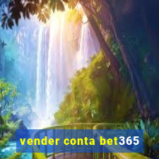 vender conta bet365